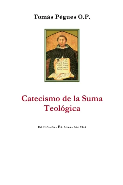 Catecismo de la Suma Teológica por el Padre Tomás Pègues