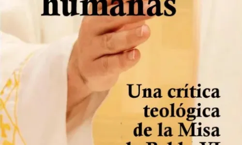 Obra de manos humanas (Una crítica teológica a la Misa de Pablo VI) por el Padre Anthony Cekada