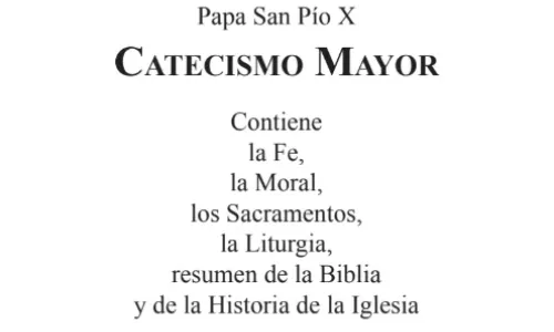 Catecismo Mayor de Papa San Pío X