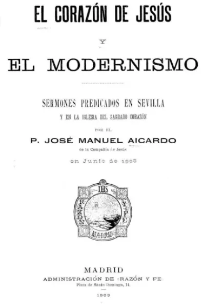 El Corazón de Jesús y el Modernismo por el Padre José M. Aicardo