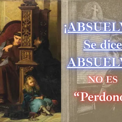 Padre, se dice ABSUELVO y nada más